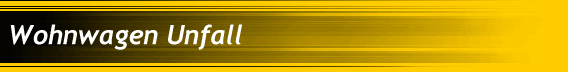 Wohnwagen Unfall